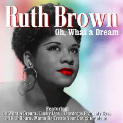 Oh, What a Dream - Ruth Brown