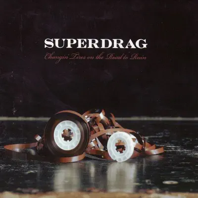 Changing Tires On the Road to Ruin - Superdrag