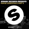 Spinnin Records Presents House Essentials Part 6