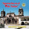 Ayacucho En El Corazon De Todos Vol. 1