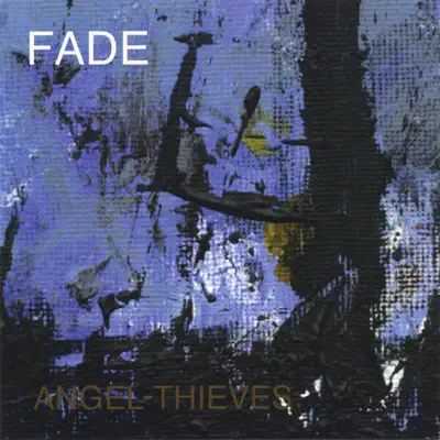 Angel-Thieves - Fade Angel-Thieves - Fade