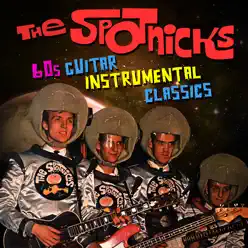 60s Guitar Instrumental Classics - The Spotnicks 60s Guitar Instrumental Classics - The Spotnicks
