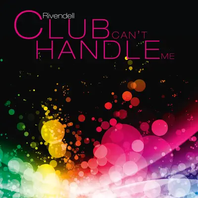 Club Can't Handle Me - EP - Rivendell