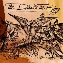 The Duke & the King - The Duke & the King The Duke & the King - The Duke & the King