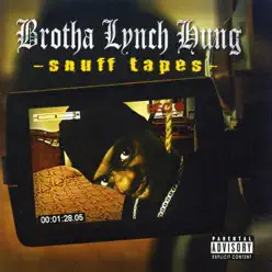 Snuff Tapes - Brotha Lynch Hung Snuff Tapes - Brotha Lynch Hung