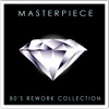 Masterpiece (80's Reworks Collection), 2011