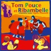 Tom Pouce et Ribambelle