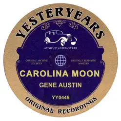 Carolina Moon - Gene Austin Carolina Moon - Gene Austin