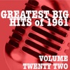 Greatest Big Hits of 1961, Vol. 22, 2012