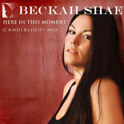 Here In This Moment (Candlelight Mix) - Single - Beckah Shae