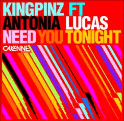 Need You Tonight - EP by Kingpinz featuring Antonia Lucas album reviews, ratings, credits