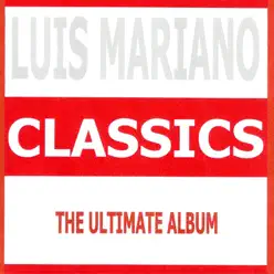 Classics: Luis Mariano - Luis Mariano