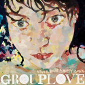 Grouplove - Lovely Cup