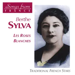 Traditional French Stars: Berthe Sylva - Les roses blanches - Berthe Sylva
