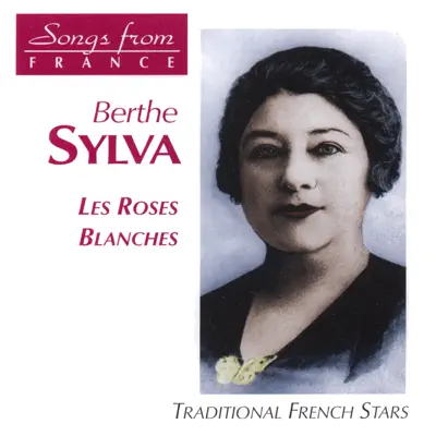 Traditional French Stars: Berthe Sylva - Les roses blanches - Berthe Sylva Traditional French Stars: Berthe Sylva - Les roses blanches - Berthe Sylva