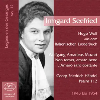 Seefried, Irmgard: Legenden des Gesanges, Vol. 12 (1943-1954) by Irmgard Seefried, Eric Werba, Wolfgang Schneiderhan, Vienna Philharmonic, Ferdinand Leitner, Aachener Domchor, Berlin Preussisches State Opera Orchestra & Theodor Bernhard Rehmann album reviews, ratings, credits