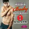 Buff Body Workout 1 (Non-Stop Workout Mix) [132 BPM] album lyrics, reviews, download