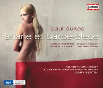 Dukas: Ariane et Barbe-bleue by Cynthia Buchan, Marilyn Schmiege, Franz Gerihsen, Gary Bertini, Cologne Radio Symphony Orchestra, Roderick Kennedy, Jocelyne Taillon, Cologne Radio Chorus, Mitsuko Shirai, Josef Otten, Jorg Pavelec, Monique Baudoin & Francine Laurent album reviews, ratings, credits