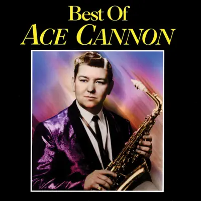 Best of Ace Cannon - Ace Cannon