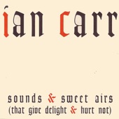 Ian Carr - Come Unto These Yellow Sands