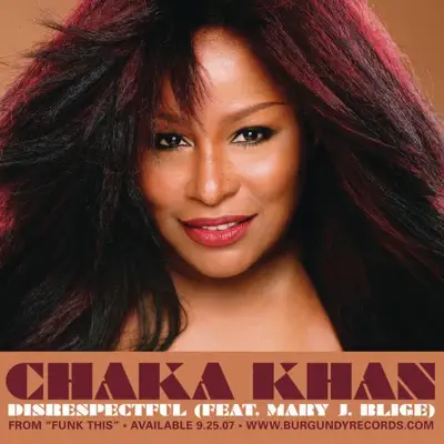 Disrespectful (feat. Mary J. Blige) - Single - Chaka Khan
