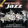 Big Band Jazz, the Woody Herman & the Buddy Rich Band's