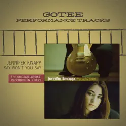 Say You Won't Say (Gotee Performance Track) - EP - Jennifer Knapp