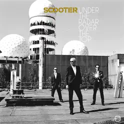 Under the Radar Over the Top - Scooter