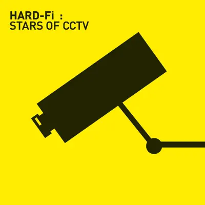 Stars of CCTV - Hard-Fi