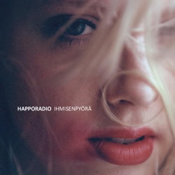 Happoradio - Ihmisenpyörä