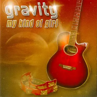 My Kind of Girl by Gravity album reviews, ratings, credits