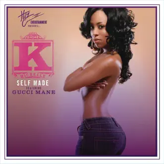 Self Made (feat. Gucci Mane) by K. Michelle song reviws