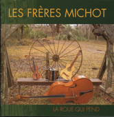 La roue qui pend (The Hanging Wheel) - Les Frères Michot