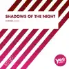 Stream & download Shadows of the Night (The Factory Team Remix) - Single