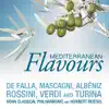 Stream & download Mediterranean Flavours: de Falla, Mascagni, Albéniz, Rossini, Verdi and Turina