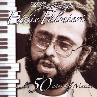 El Prodigioso ... Los 50 Años del Maestro - Eddie Palmieri