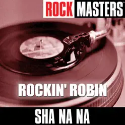 Rock Masters: Rockin' Robin - Sha-na-na