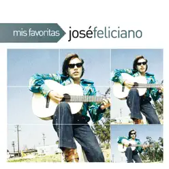 Mis Favoritas: José Feliciano - José Feliciano