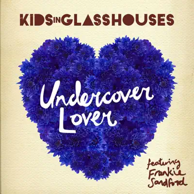 Undercover Lover (Jeremy Wheatley Mix) [feat. Frankie Sandford] - Single - Kids In Glass Houses