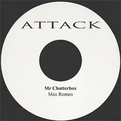 Mr. Chatterbox - Single - Max Romeo Mr. Chatterbox - Single - Max Romeo