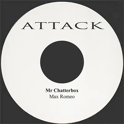 Mr. Chatterbox - Single - Max Romeo