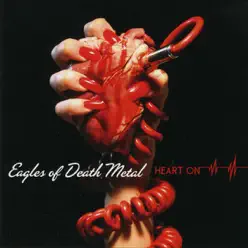 Heart On - Eagles Of Death Metal