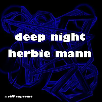 Deep Night - Herbie Mann Deep Night - Herbie Mann