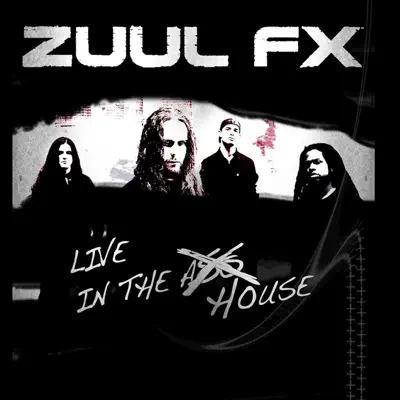 Live In the House (Live) - Zuul FX Live In the House (Live) - Zuul FX