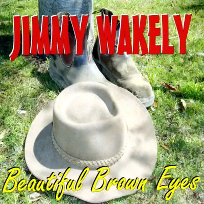 Beautiful Brown Eyes - Jimmy Wakely