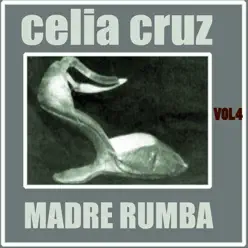 Madre Rumba Volumen 4 - Celia Cruz