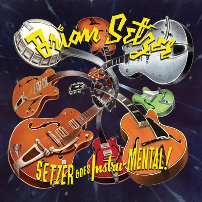 Setzer Goes Instru-MENTAL! - Brian Setzer