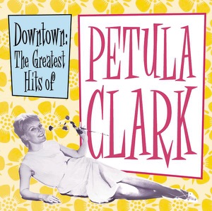Downtown: The Greatest Hits of Petula Clark