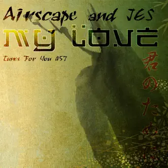 My Love by Airscape & JES song reviws