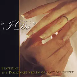 I Do - Gary Schnitzer I Do - Gary Schnitzer